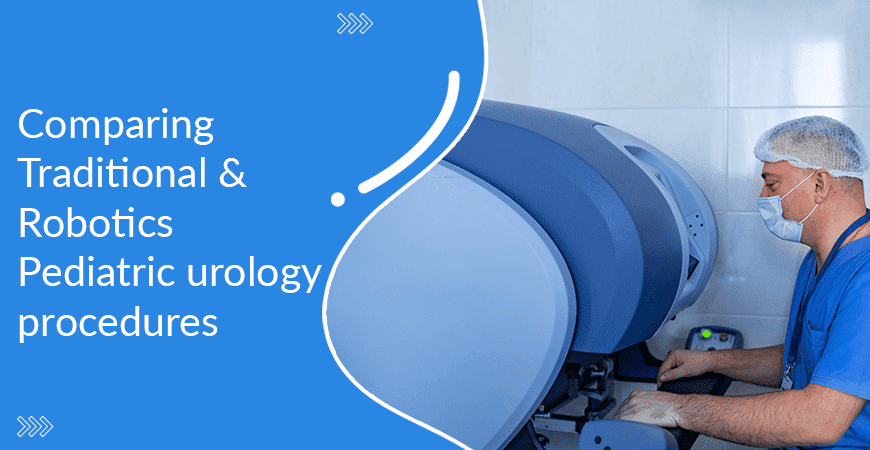 Comparing Traditional & Robotics Pediatric Urology Procedures