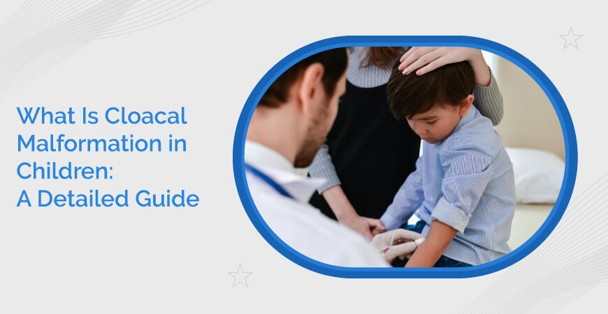 Cloacal malformation in Children