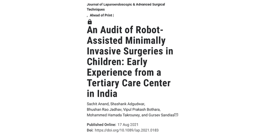 Study By Dr Gursev Sandlas Shows Safety And Feasibility In Use Of Robotic Surgery To Treat Congenital Deformities In Children